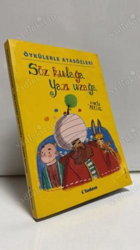 SÖZ KULAĞA YAZI UZAĞA - ÖYKÜLERLE ATASÖZLERİ