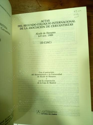 Actas Del Segundo Coloquio İnternacional De La Asociacion De Cervantistas/ Alcala de Henares 1989