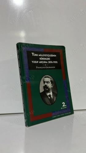 Türk Milliyetçiliğinin Kökenleri - Yusuf Akçura (1876- 1935)