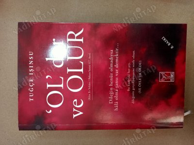 'OL' DER VE OLUR - DİLEĞİN HENÜZ OLMADIYSA HALA OLMA ŞANSI VAR DEMEKTİR BU KİTAPTAKİ HER ŞEY DİLEĞİNİN GERÇEKLEŞMESİNE VESİLE OLSUN - VE ÖYLE DE OLDU
