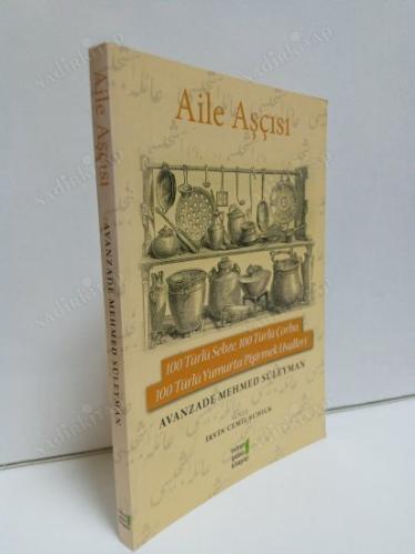 AİLE AŞÇISI - 100 TÜRLÜ SEBZE - 100 TÜRLÜ ÇORBA - 100 TÜRLÜ YUMURTA PİŞİRMEK USULLERİ