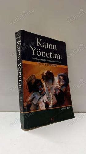 KAMU YÖNETİMİ - DÜŞÜNCELER YAPILAR FONKSİYONLAR POLİTİKALAR
