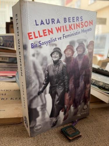 Ellen Wilkinson - Bir Sosyalist ve Feministin Hayatı