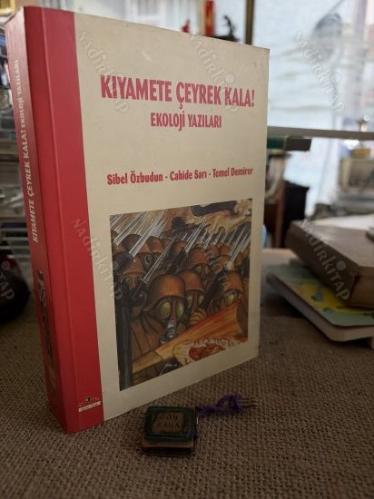 KIYAMETE ÇEYREK KALA! Ekoloji Yazıları