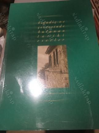 BİGADİÇ VE ÇEVRESİNDE BULUNAN TARİHİ ESERLER