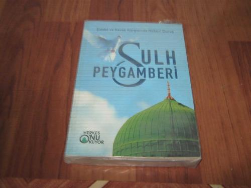 SULH PEYGAMBERİ '' ŞİDDET VE SAVAŞ KARŞISINDA NEBEVİ DURUŞ ''