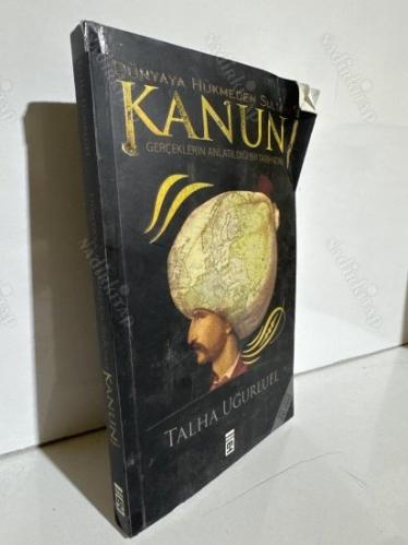 DÜNYAYA HÜKMEDEN SULTAN KANUNİ