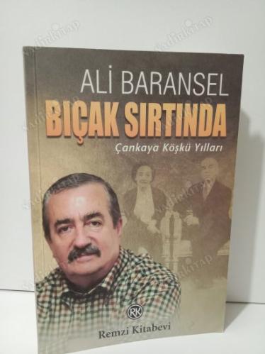 BIÇAK SIRTINDA | ÇANKAYA KÖŞKÜ YILLARI