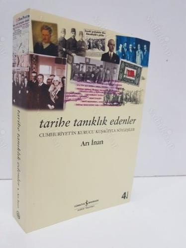 TARİHE TANIKLIK EDENLER - CUMHURİYET'İN KURUCU KUŞAĞIYLA SÖYLEŞİLER