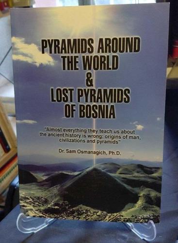 PYRAMIDS AROUND THE WORLD & LOST PYRAMIDS OF BOSNIA