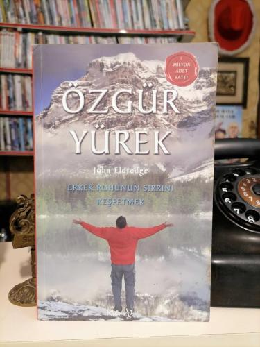 Özgür Yürek - Erkek Ruhunun Sırrını Keşfetmek
