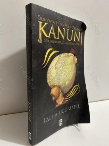 DÜNYAYA HÜKMEDEN SULTANI KANUNİ