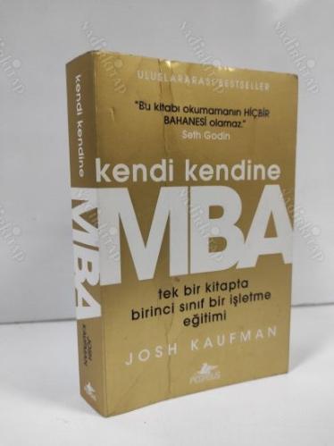 KENDİ KENDİNE MBA - TEK BİR KİTAPTA BİRİNCİ SINIF BİR İŞLETME EĞİTİMİ