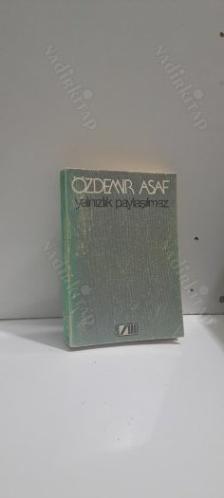 Yalnızlık Paylaşılmaz (1. Baskı)