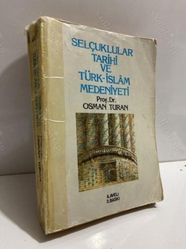 SELÇUKLULAR TARİHİ VE TÜRK - İSLÂM MEDENİYETİ