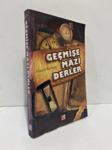 GEÇMİŞE MAZİ DERLER