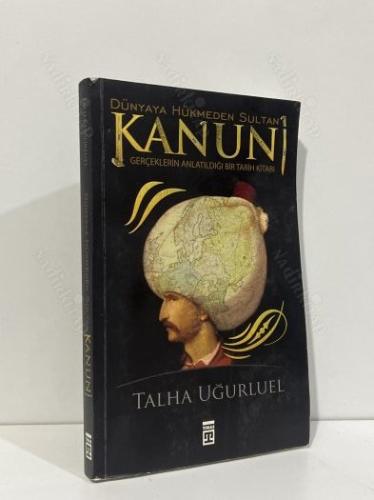 DÜNYAYA HÜKMEDEN SULTAN KANUNİ - İMZALI