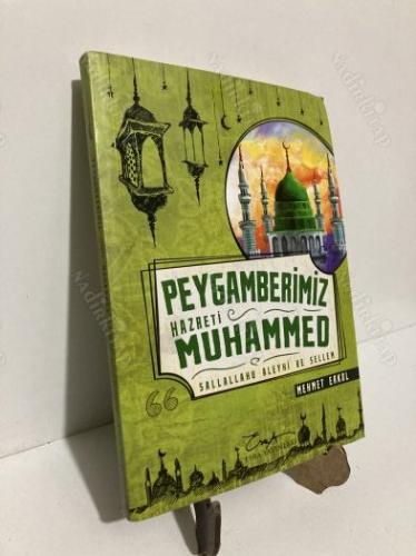 PEYGAMBERİMİZ Hazretİ MUHAMMED Sallallahu Aleyhi ve SelLEm