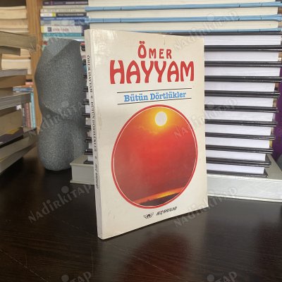 ÖMER HAYYAM BÜTÜN DÖRTLÜKLERİ