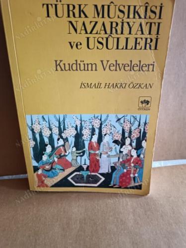 TÜRK MUSIKİSİ NAZARİYATI VE USULLERİ - KUDÜM VELVELELERİ