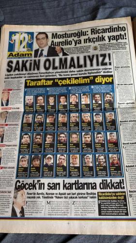 ONİKİNCİ ADAM SPOR GAZETESİ TURKISH NEWSPAPER - DOĞUM GÜNÜ HEDİYESİ  - TAM TAKIM EKSİKSİZ GAZETE -    29 NİSAN   2007 - MUHTIRA! FENERBAHÇE KUPA VE LİGDEN ÇEKİLDİ  - MATEMATİKSEL DEVRAN: ASLAN SAKARYA'YI 2. LİG'E GÖNDERDİ  - ÜMİT KARAN ALEX'İ YAKALADI  - KUPA TESELLİSİ: TRABZON ANTALYA'YI YIKTI  - EYVAH SONG'U PASA GİDİCİ  - RICARDINHO AURELIO'YA IRKÇILIK YAPTI!  - LİGDEN ÇEKİLMEK FENERLİ'Yİ İKİYE BÖLDÜ  - MAVUBA AVRUPA İÇİN KARTAL'A ŞART!  - ÜMİT BULUT 13'Ü BULDU, KRALLIK İDDİASINI SÜRDÜRDÜ  - GÖCEK'İN SARI KARTLARINA DİKKAT!  - BAYERN TONİ'Yİ ALDI  - DÜELLO ŞEYTANLARIN  - 3. LİG SONA ERİYOR  - MARDİNİ KORKUTTU 1-1  -  -ADANUR KOCABIYIK  - SONER TOLUNGÜÇ  - ADEM SEREZLİ  - İLYAS TÜFEKÇİ  - ALPASLAN DİKMEN  - ALİ KEMAL YAZICI  - ÖZHAN CANAYDIN  - ADNAN POLAT  - ERIK GERETS  - ŞABAN YILDIRIM  - AZİZ YILDIRIM  - ŞEKİP MOSTUROĞLU  - MURAT ÖZAYDINLI  - SELÇUK DERELİ  - HALUK ULUSOY  - JEAN TIGANA  - ÜMİT KARAN  - RIGOBERT SONG  - MEHMET GÜVEN  - MAVUBA  - RICARDINHO  - MEHMET TOPAL