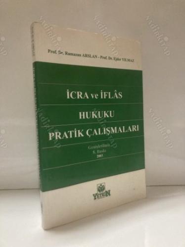 İcra ve İflas Hukuku Pratik Çalışmaları - Genişletilmiş 8. Baskı