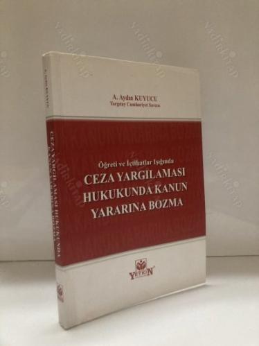 Ceza Yargılaması Hukukunda Kanun Yararına Bozma