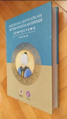 Erzurumlu Şeyhulislam Seyyid Feyzullah Efendi Sempozyumu, Tebliğler + CD (Ciltli)