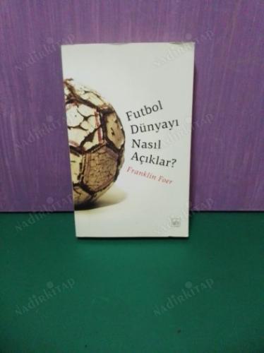 Futbol Dünyayı Nasıl Açıklar?