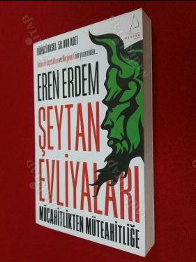 Şeytan Evliyaları - Mücahitlikten Müteahitliğe