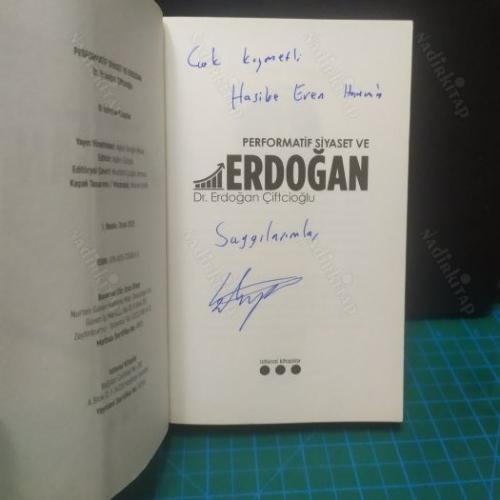 Performatif Siyaset ve Erdoğan Sinema ve Tiyatro Sanatçısı HASİBE EREN E İmzalı İthaflı