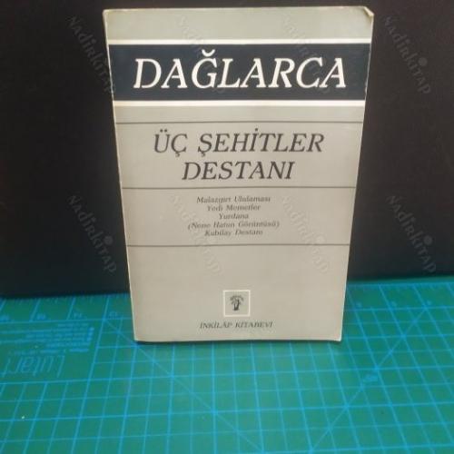 ÜÇ ŞEHİTLER DESTANI Malazgirt Uluması /Yedi Memetler/Yudana /Kubilay Destanı İmzalı İthaflı Lütfen Açıklamayı Okyunuz