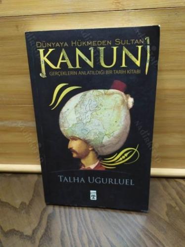 DÜNYAYA HÜKMEDEN SULTAN KANUNİ - İMZALI