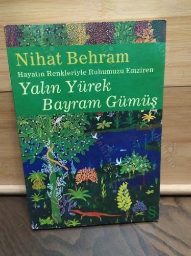 Hayatın Renkleriyle Ruhumuzu Emziren Yalın Yürek Bayram Gümüş ( BAYRAM GUMUS TEN İMZALI VE İTHAFLI ) 1. Baskı