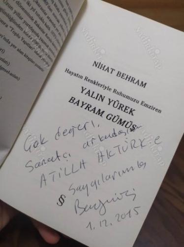 Hayatın Renkleriyle Ruhumuzu Emziren Yalın Yürek Bayram Gümüş ( BAYRAM GUMUS TEN İMZALI VE İTHAFLI ) 1. Baskı