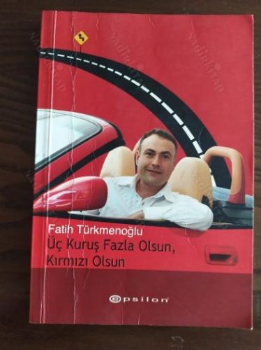 ÜÇ KURUŞ FAZLA OLSUN KIRMIZI OLSUN (1.baskı)