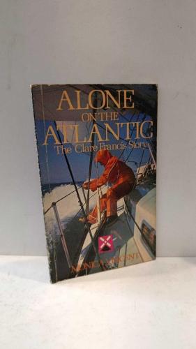 Alone on the Atlantic - The Clare Francis Story