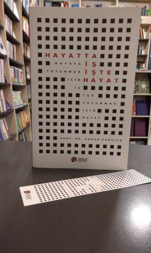 Hayatta İş İşte Hayat - Hayata Tutunmak İçin İş İşe Tutunmak İçin Hayat