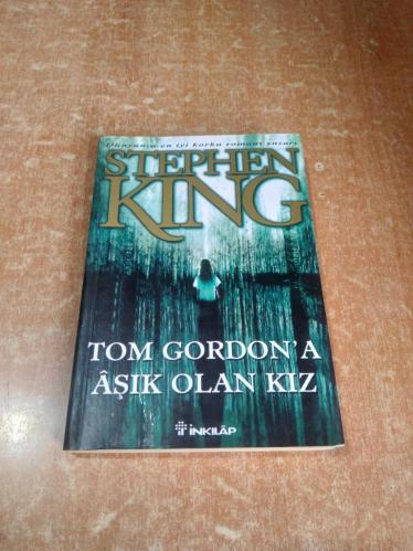 TOM GORDON'a AŞIK OLAN KIZ .. The Girl Who Loved Tom Gordon ©1999.. Stephen King.. (İLK baskı-2000).. şömiz kapak