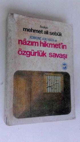 Korkunç Adli Hata ve Nazım Hikmet'in Özgürlük Savaşı