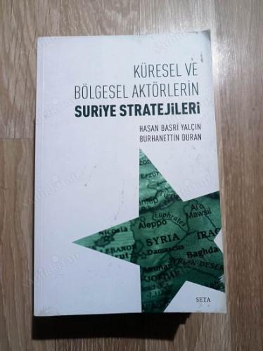 KÜRESEL VE BÖLGESEL AKTÖRLERİN SURİYE STRATEJİLERİ