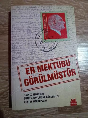 Er Mektubu Görülmüştür / Balyoz Mağduru Türk Subaylarına Gönderilen Destek Mektupları