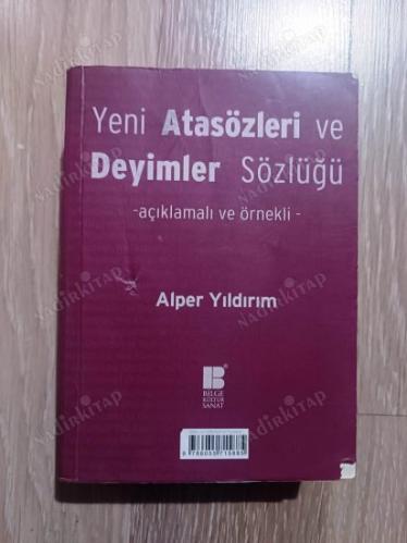 Yeni Atasözleri ve Deyimler Sözlüğü - Açıklamalı ve Örnekli