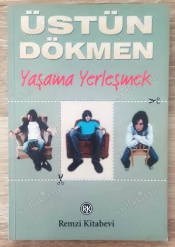 KÜÇÜK ŞEYLER - 3 / Yaşama Yerleşmek