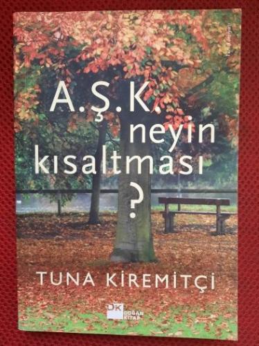 A. Ş. K. - AŞK NEYİN KISALTMASI