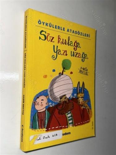 Söz Kulağa Yazı Uzağa - Öykülerle Atasözleri