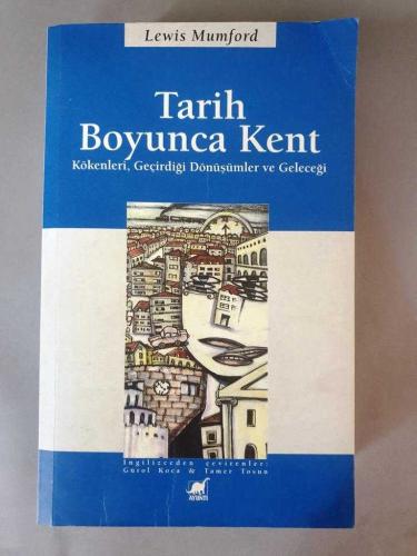 Tarih Boyunca Kent - Kökenleri, Geçirdiği Dönüşümler ve Geleceği