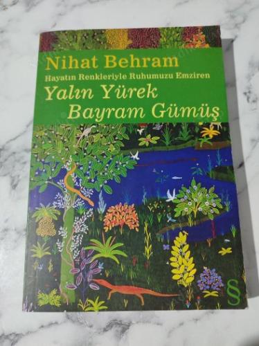 Hayatın Renkleriyle Ruhumuzu Emziren Yalın Yürek Bayram Gümüş - Nihat Behram