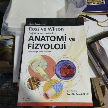 ROSS VE WILSON SAĞLIKTA VE HASTALIKTA ANATOMİ VE FİZYOLOJİ
