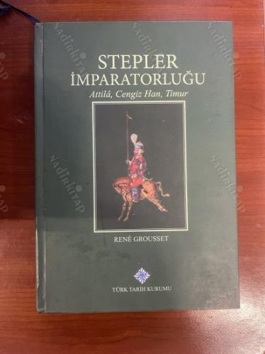 STEPLER İMPARATORLUĞU ATTİLLA,CENGİZ HAN,TİMUR - ( Ciltli ve Şömizli )